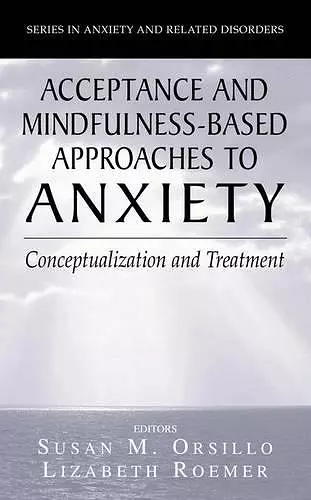 Acceptance- and Mindfulness-Based Approaches to Anxiety cover