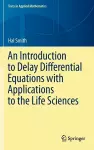 An Introduction to Delay Differential Equations with Applications to the Life Sciences cover
