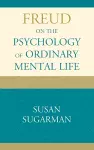 Freud on the Psychology of Ordinary Mental Life cover