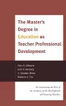 The Master's Degree in Education as Teacher Professional Development cover