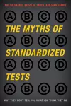 The Myths of Standardized Tests cover