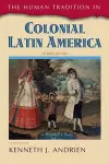 The Human Tradition in Colonial Latin America cover