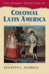 The Human Tradition in Colonial Latin America cover