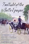 Twilight of the Belle Epoque cover