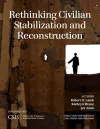 Rethinking Civilian Stabilization and Reconstruction cover