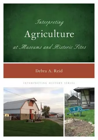 Interpreting Agriculture at Museums and Historic Sites cover