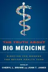 The Truth About Big Medicine cover