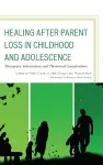 Healing after Parent Loss in Childhood and Adolescence cover