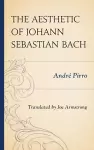 The Aesthetic of Johann Sebastian Bach cover