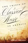 The Crisis of Classical Music in America cover