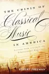 The Crisis of Classical Music in America cover