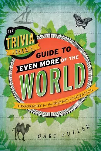 The Trivia Lover's Guide to Even More of the World cover
