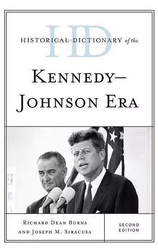 Historical Dictionary of the Kennedy-Johnson Era cover