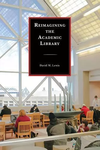 Reimagining the Academic Library cover