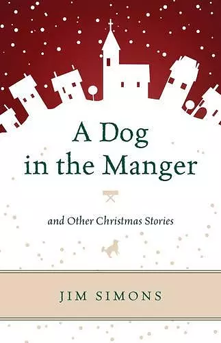 A Dog in the Manger and Other Christmas Stories cover