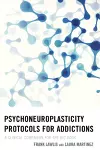 Psychoneuroplasticity Protocols for Addictions cover