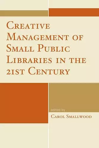 Creative Management of Small Public Libraries in the 21st Century cover