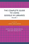 The Complete Guide to Using Google in Libraries cover