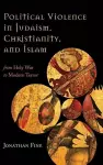 Political Violence in Judaism, Christianity, and Islam cover