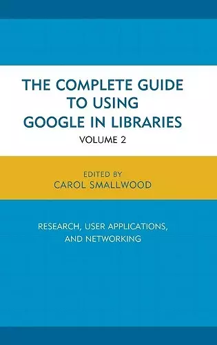 The Complete Guide to Using Google in Libraries cover