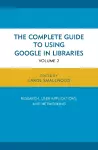 The Complete Guide to Using Google in Libraries cover