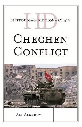 Historical Dictionary of the Chechen Conflict cover