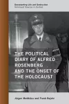 The Political Diary of Alfred Rosenberg and the Onset of the Holocaust cover