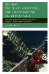 UNESCO, Cultural Heritage, and Outstanding Universal Value cover