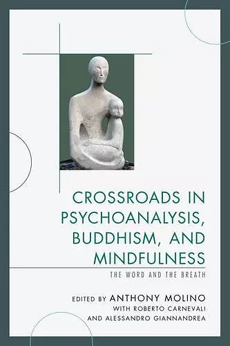 Crossroads in Psychoanalysis, Buddhism, and Mindfulness cover