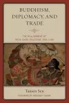 Buddhism, Diplomacy, and Trade cover