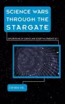 Science Wars through the Stargate cover