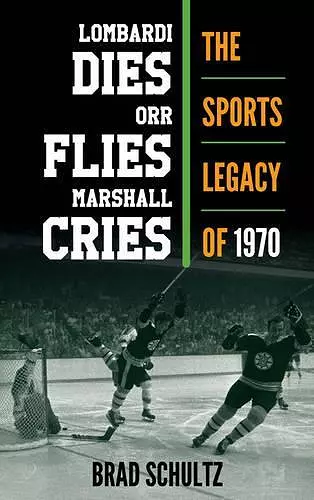 Lombardi Dies, Orr Flies, Marshall Cries cover