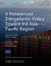 A Rebalanced Transatlantic Policy Toward the Asia-Pacific Region cover