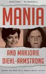 Mania and Marjorie Diehl-Armstrong cover