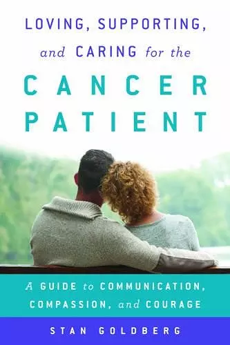 Loving, Supporting, and Caring for the Cancer Patient cover