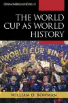 The World Cup as World History cover