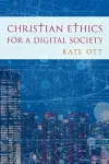 Christian Ethics for a Digital Society cover