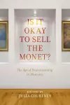 Is It Okay to Sell the Monet? cover