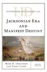 Historical Dictionary of the Jacksonian Era and Manifest Destiny cover