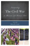 Interpreting the Civil War at Museums and Historic Sites cover