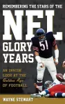 Remembering the Stars of the NFL Glory Years cover