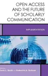 Open Access and the Future of Scholarly Communication cover
