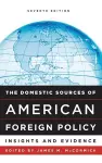 The Domestic Sources of American Foreign Policy cover