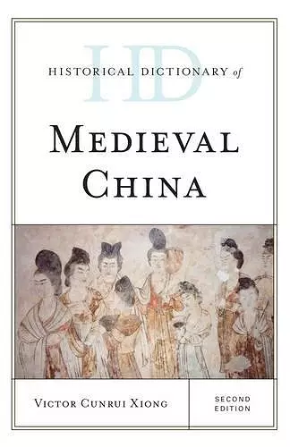 Historical Dictionary of Medieval China cover