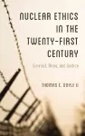 Nuclear Ethics in the Twenty-First Century cover