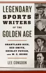 Legendary Sports Writers of the Golden Age cover