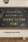 Teaching History with Science Fiction Films cover