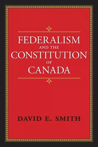 Federalism and the Constitution of Canada cover