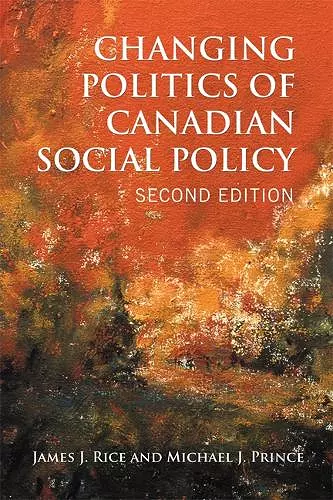 Changing Politics of Canadian Social Policy, Second Edition cover