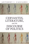 Cervantes, Literature and the Discourse of Politics cover